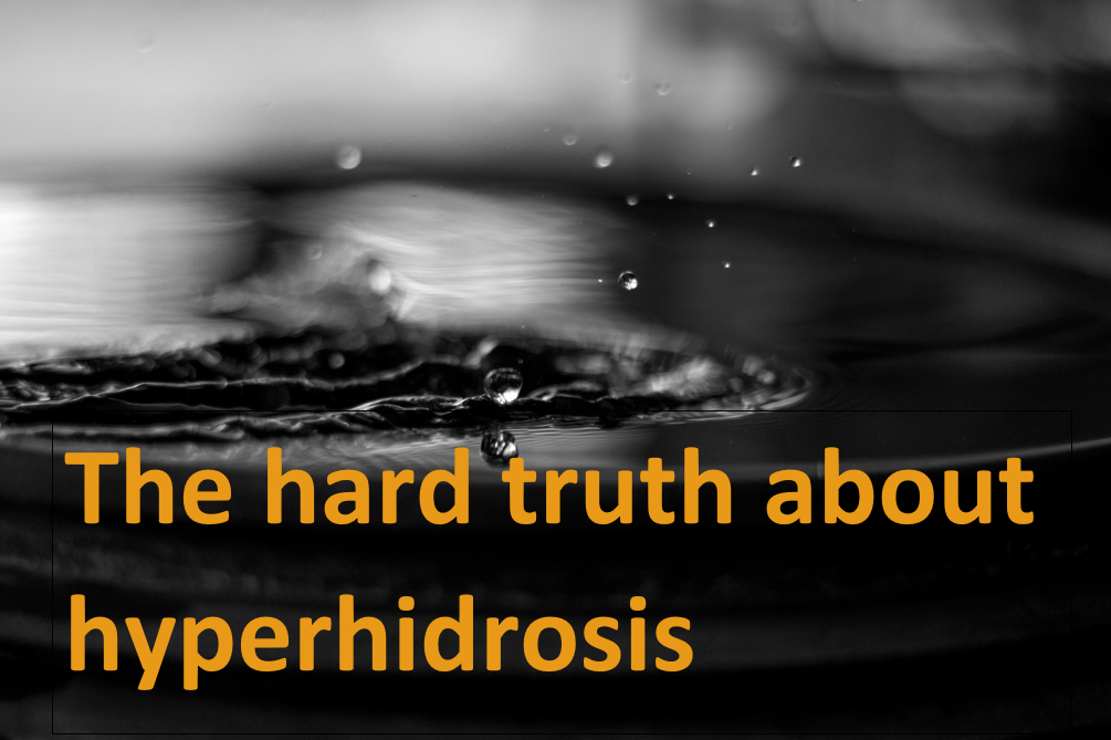 hard truth about hyperhidrosis