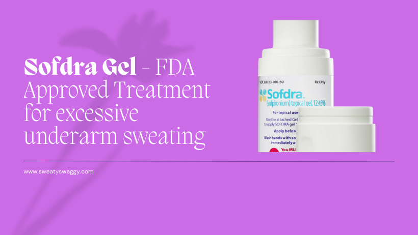 Read more about the article Sofdra™ Gel – New FDA Approved Hyperhidrosis Treatment