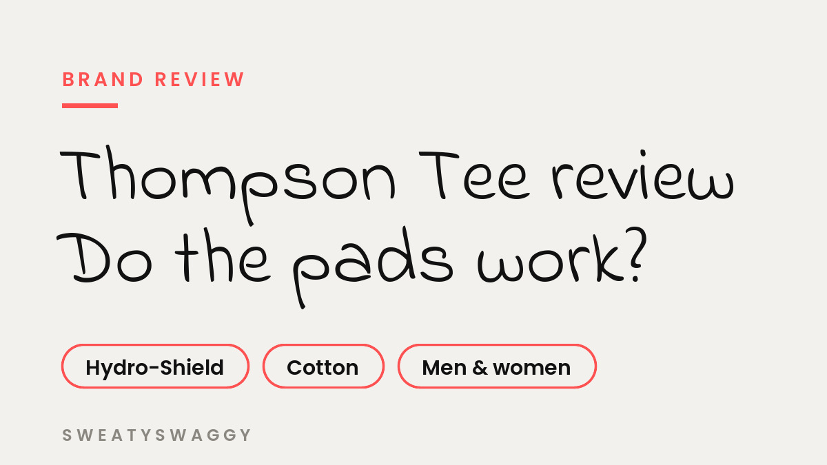 Thompson Tee Review: Do the Hydro-Shield Sweat Pads Work?